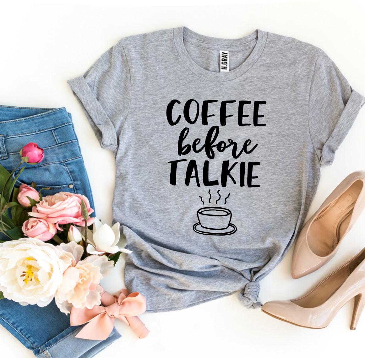 T-Shirt „Coffee Before Talkie“