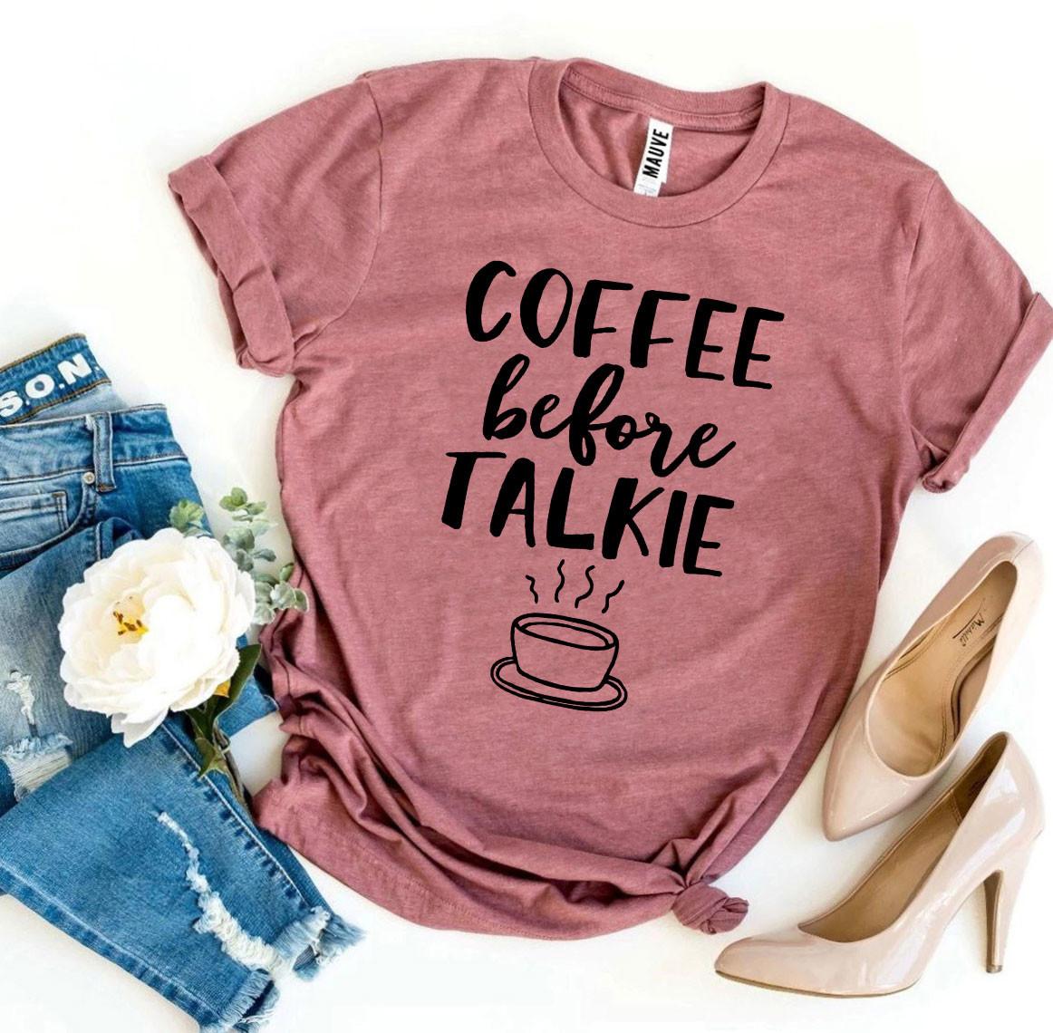 T-Shirt „Coffee Before Talkie“