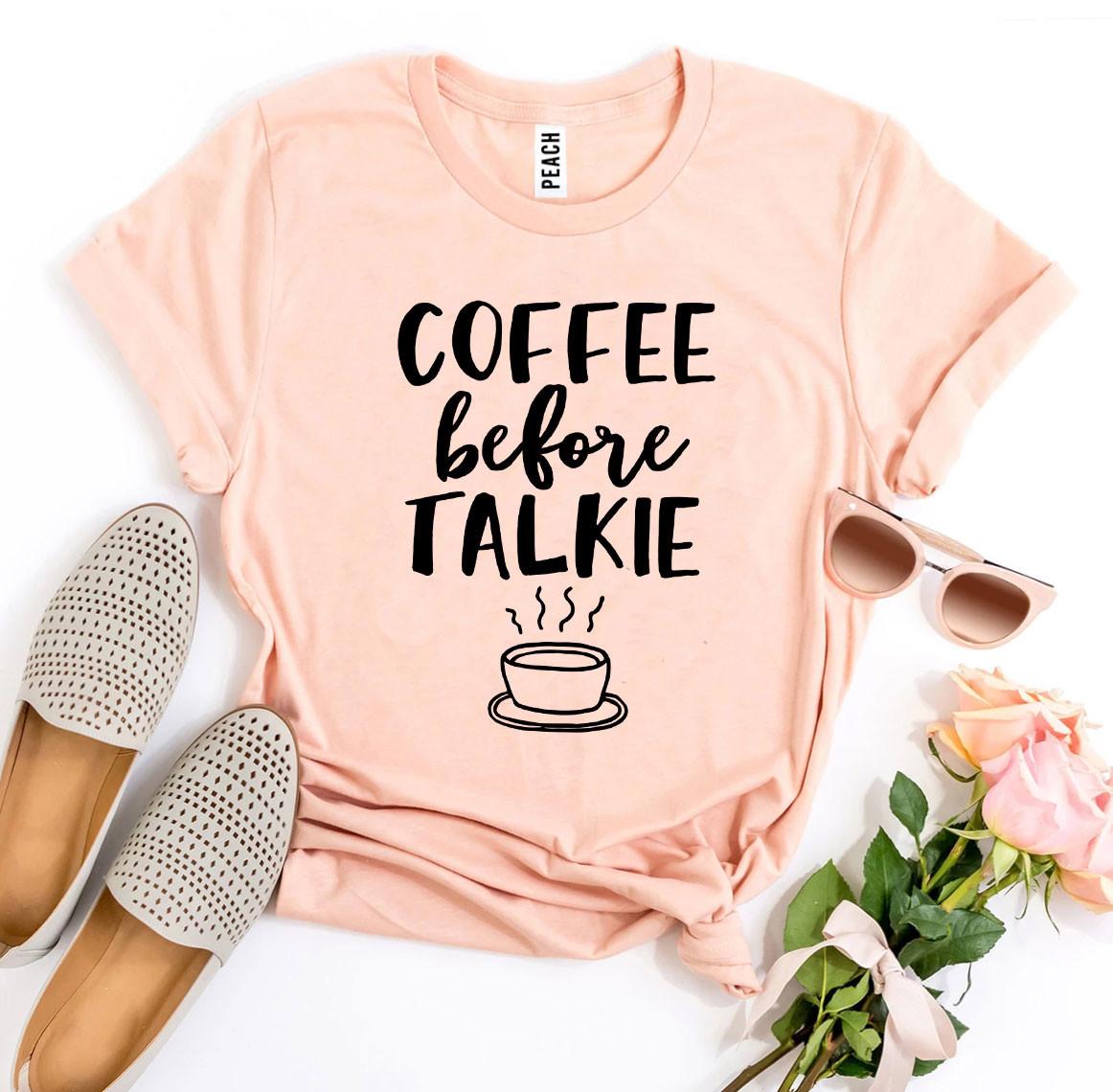 T-Shirt „Coffee Before Talkie“