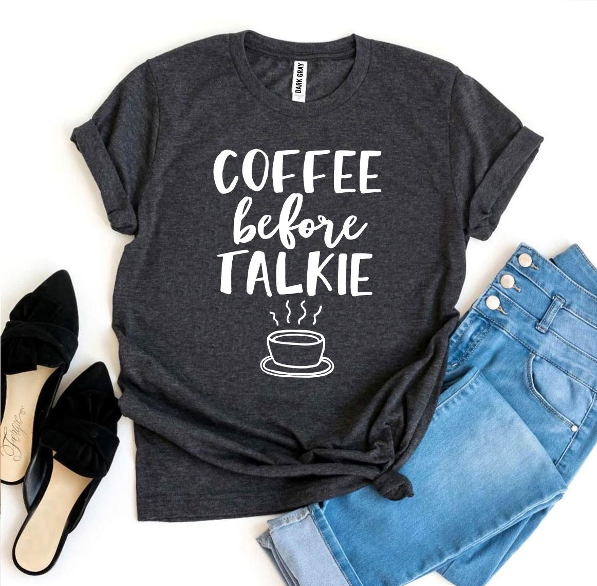 T-Shirt „Coffee Before Talkie“