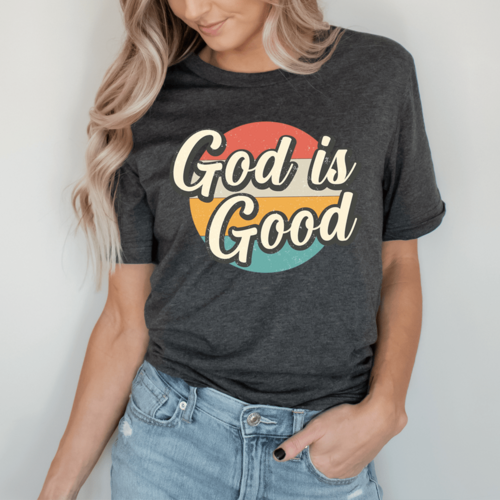 God Is Good T-Shirt