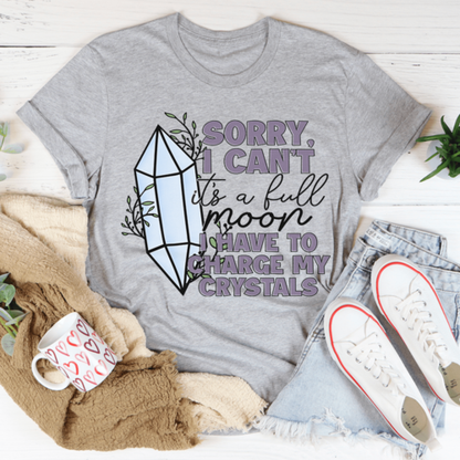 I Have To Charge My Crystals Tee