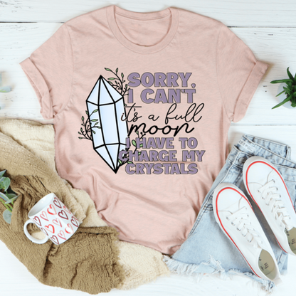 I Have To Charge My Crystals Tee